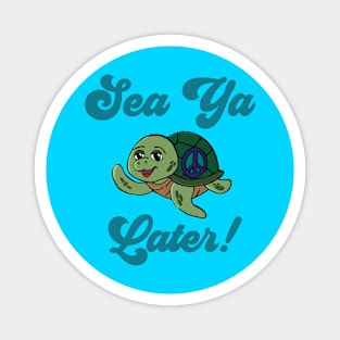 “Sea Ya Later” Sea Turtle With Peace Sign Magnet